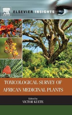 Toxicological Survey of African Medicinal Plants - Victor Kuete