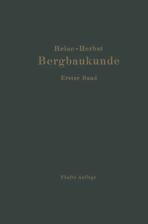 Lehrbuch der Bergbaukunde - Carl Hellmut Fritzsche, Fritz Heise, Friedrich Herbst