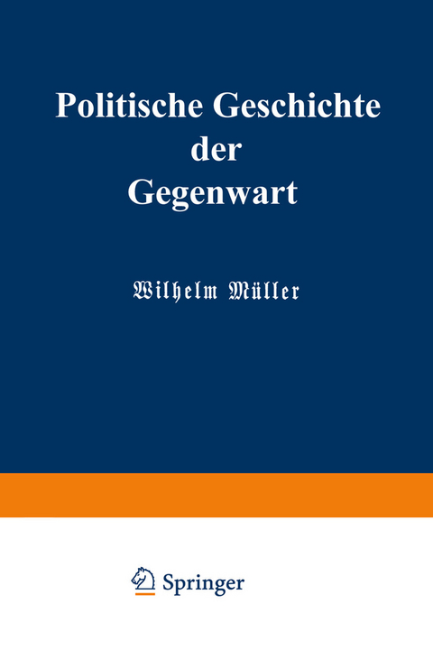 Politische Geschichte der Gegenwart - Wilhelm Müller, Carl Wippermann