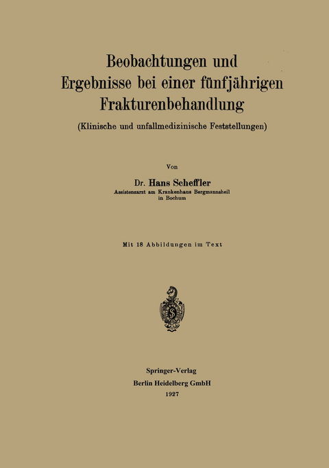 Beobachtungen und Ergebnisse bei einer fünfjährigen Frakturenbehandlung - Hans Scheffler