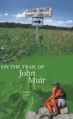 On the Trail of John Muir - Cherry Good