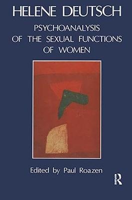 The Psychoanalysis of Sexual Functions of Women - Helene Deutsch