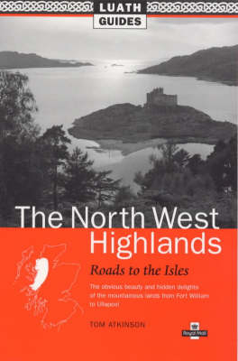 The North West Highlands - Tom Atkinson