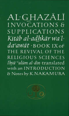 Al-Ghazali on Invocations and Supplications - Abu Hamid Muhammad ibn Muhammad al- Ghazali