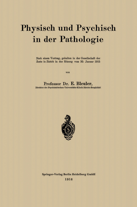 Physisch und Psychisch in der Pathologie - Eugen Bleuler