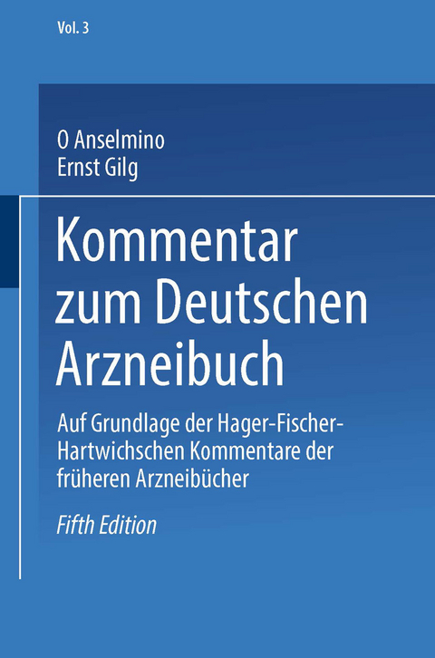 Kommentar zum Deutschen Arzneibuch - Otto Anselmino, J. Biberfeld, Ernst Gilg