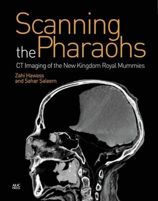 Scanning the Pharaohs - Zahi A. Hawass, Sahar Saleem