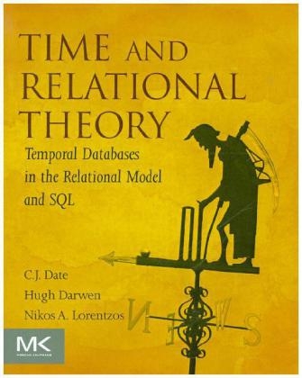 Time and Relational Theory - C.J. Date, Hugh Darwen, Nikos Lorentzos