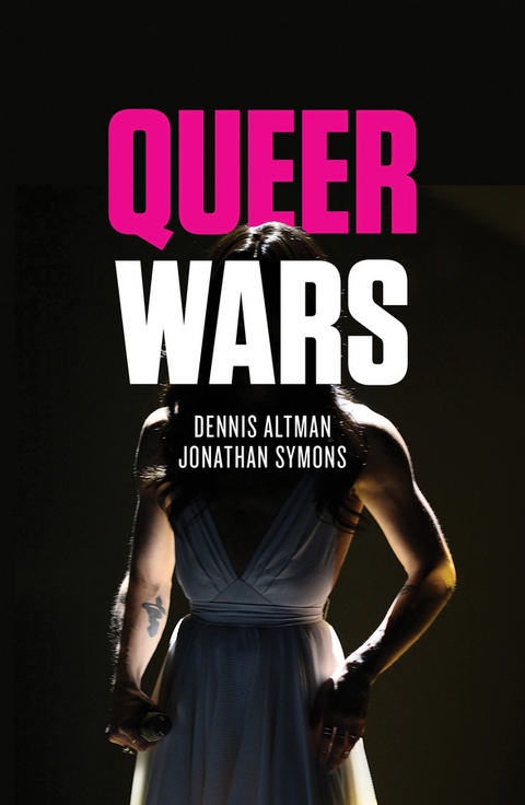 Queer Wars - Dennis Altman, Jonathan Symons