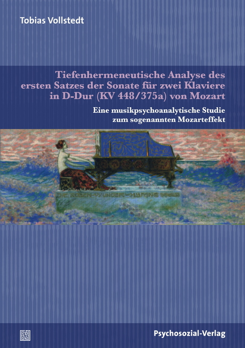 Tiefenhermeneutische Analyse des ersten Satzes der Sonate für zwei Klaviere in D-Dur (KV 448/375a) von Mozart - Tobias Vollstedt