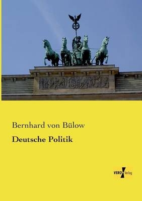 Deutsche Politik - Bernhard von Bülow