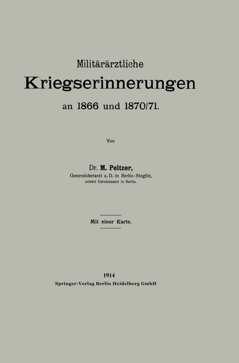 Militärärztliche Kriegserinnerungen an 1866 und 1870/71 - Max Peltzer