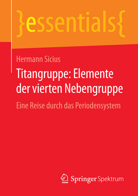 Titangruppe: Elemente der vierten Nebengruppe - Hermann Sicius