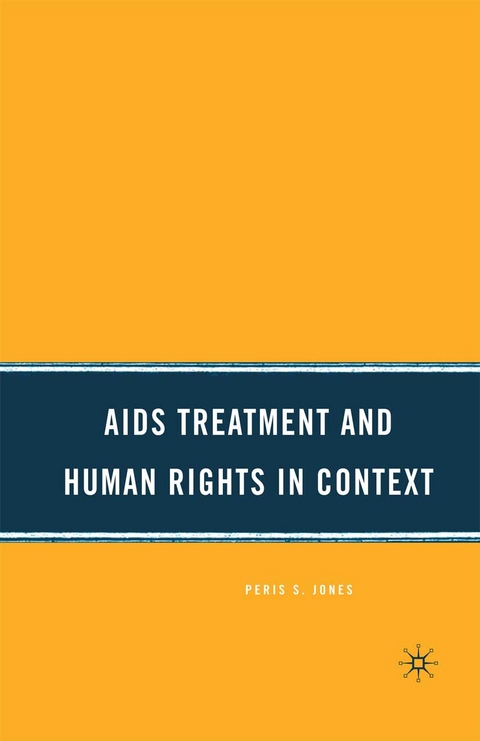 AIDS Treatment and Human Rights in Context -  P. Jones