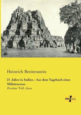 21 Jahre in Indien - Aus dem Tagebuch eines MilitÃ¤rarztes - Heinrich Breitenstein