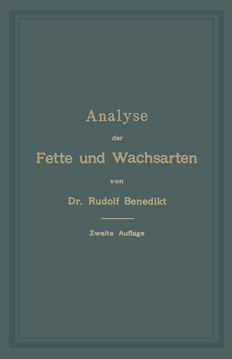 Analyse der Fette und Wachsarten - Rudolf Benedikt