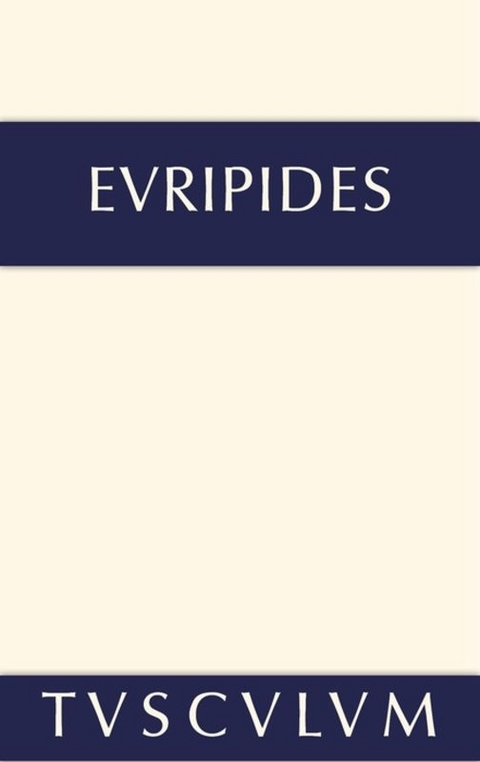 Euripides: Sämtliche Tragödien und Fragmente / Iphigenie im Taurerlande. Helena • Ion • Die Phönikerinnen -  Euripides