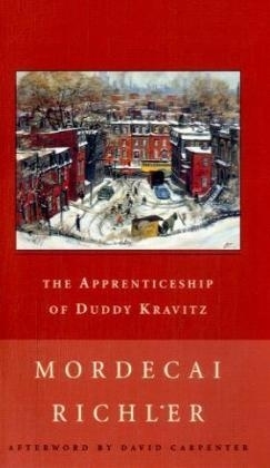 The Apprenticeship of Duddy Kravitz - Mordecai Richler