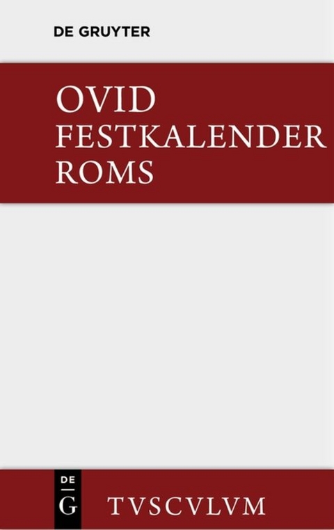 Festkalender Roms / Fasti -  Ovid