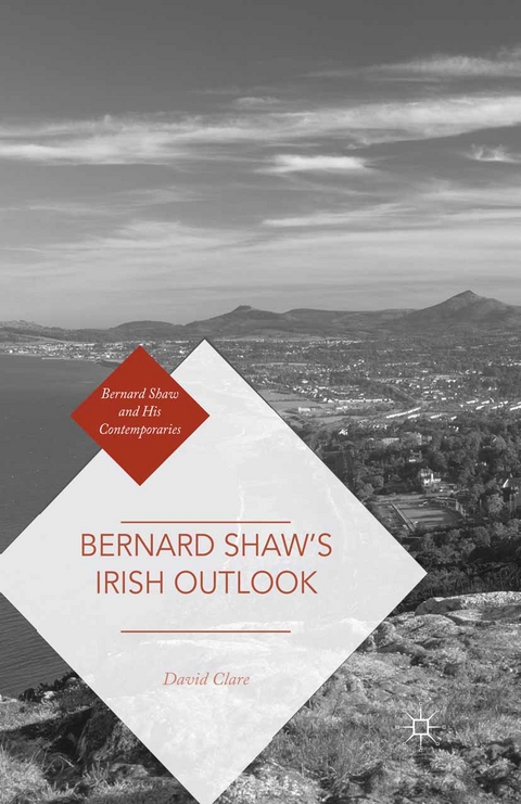 Bernard Shaw’s Irish Outlook - David Clare