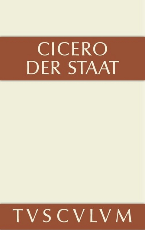 Der Staat - Marcus Tullius Cicero