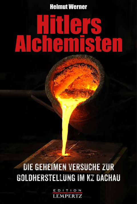 Hitlers Alchemisten - Helmut Werner