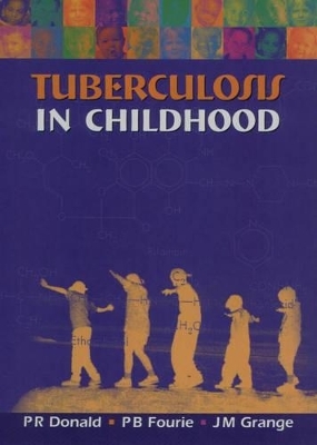 Tuberculosis in Childhood - P. R. Donald, P.B. Fourie, J. M. Grange