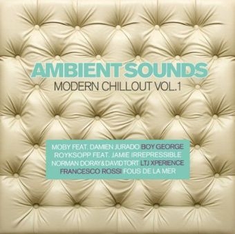 Ambient Sounds / Modern Chillout, 1 Audio-CD. Vol.1 -  Various