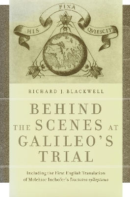 Behind the Scenes at Galileo's Trial - Richard J. Blackwell