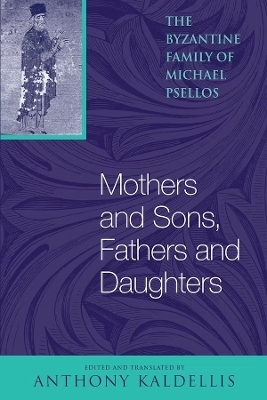 Mothers and Sons, Fathers and Daughters - Michael Psellos