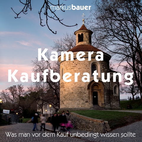 Kamera Kaufberatung - Markus Bauer