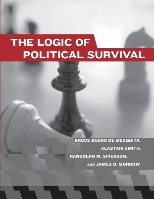 The Logic of Political Survival - Bruce Bueno de Mesquita, Alastair Smith, Randolph M. Siverson, James D. Morrow