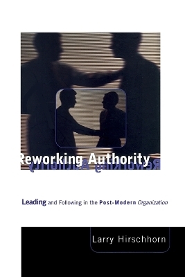 Reworking Authority - Larry Hirschhorn