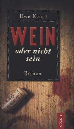 Wein oder nicht sein - Uwe Kauss