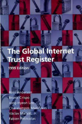 The Global Internet Trust Register - Ross J. Anderson,  etc., Bruno Crispo,  Jong-Hyeon Lee, Manifavas Charalampos