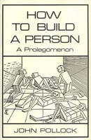 How to Build a Person - John L. Pollock