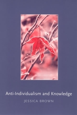 Anti-Individualism and Knowledge - Jessica Brown