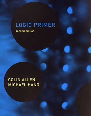 Logic Primer - Colin Allen, Michael Hand