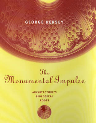 The Monumental Impulse - George L. Hersey