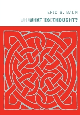 What Is Thought? - Eric B. Baum