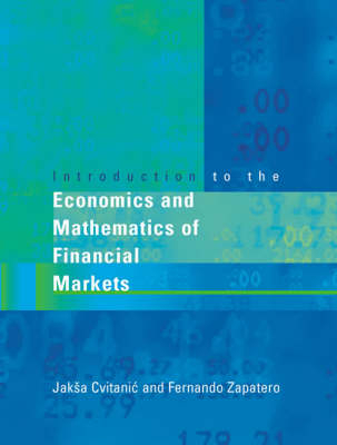 Introduction to the Economics and Mathematics of Financial Markets - Jaksa Cvitanic, Fernando Zapatero