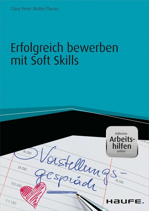 Erfolgreich bewerben mit Soft Skills - inkl. Arbeitshilfen online -  Claus Peter Müller-Thurau