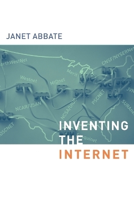 Inventing the Internet - Janet Abbate