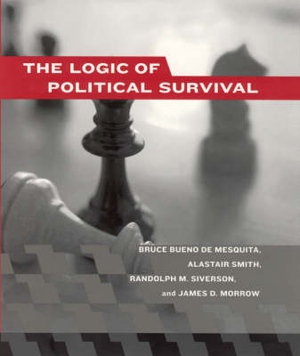The Logic of Political Survival - Bruce Bueno de Mesquita, Alastair Smith, Randolph M. Siverson, James D. Morrow