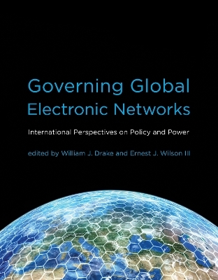 Governing Global Electronic Networks - 