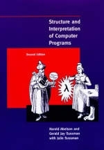 Structure and Interpretation of Computer Programs - Harold Abelson, Gerald Jay Sussman, Julie Sussman