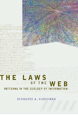 The Laws of the Web - Bernardo A. Huberman