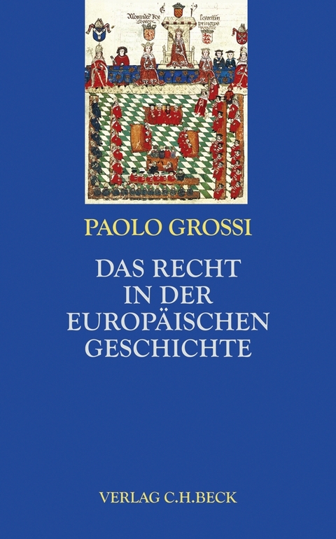 Das Recht in der europäischen Geschichte - Paolo Grossi