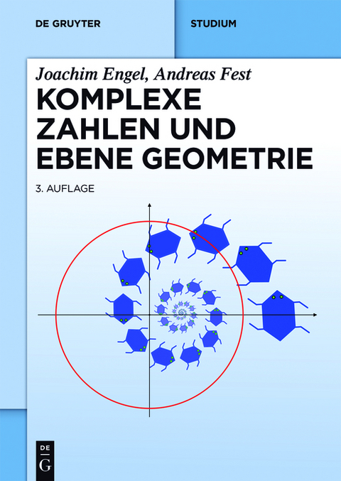 Komplexe Zahlen und ebene Geometrie -  Joachim Engel,  Andreas Fest