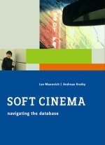 Soft Cinema - Lev Manovich, Andreas Kratky